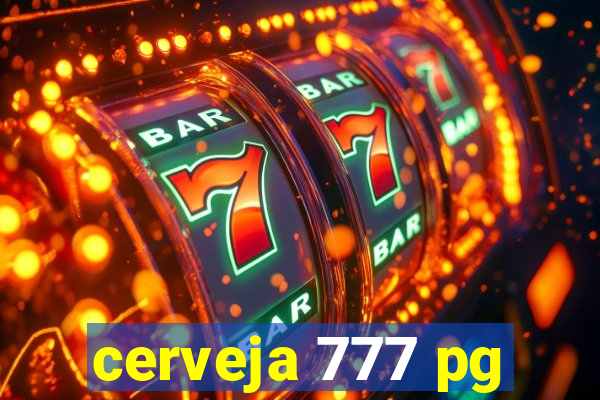 cerveja 777 pg